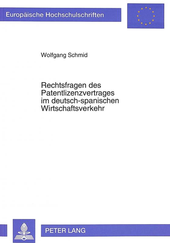 Cover-Bild Rechtsfragen des Patentlizenzvertrages im deutsch-spanischen Wirtschaftsverkehr