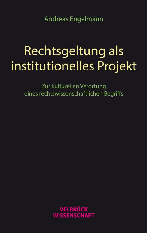 Cover-Bild Rechtsgeltung als institutionelles Projekt