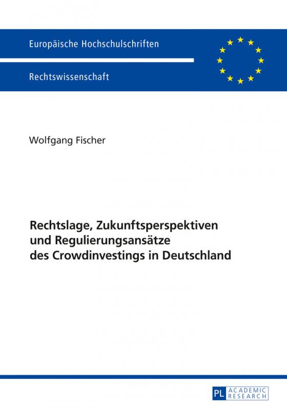 Cover-Bild Rechtslage, Zukunftsperspektiven und Regulierungsansätze des Crowdinvestings in Deutschland