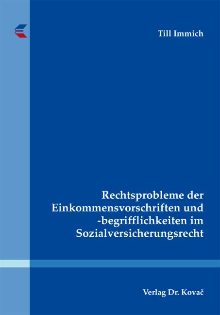 Cover-Bild Rechtsprobleme der Einkommensvorschriften und -begrifflichkeiten im Sozialversicherungsrecht