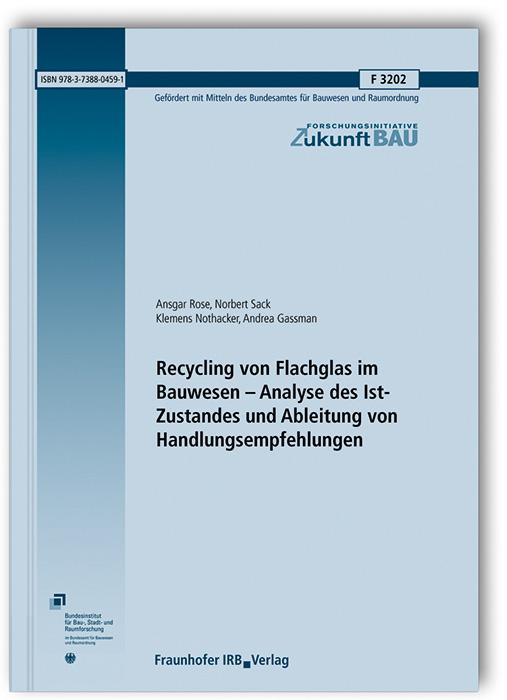 Cover-Bild Recycling von Flachglas im Bauwesen - Analyse des Ist-Zustandes und Ableitung von Handlungsempfehlungen