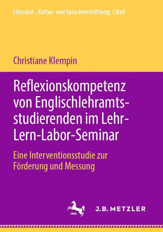 Cover-Bild Reflexionskompetenz von Englischlehramtsstudierenden im Lehr-Lern-Labor-Seminar