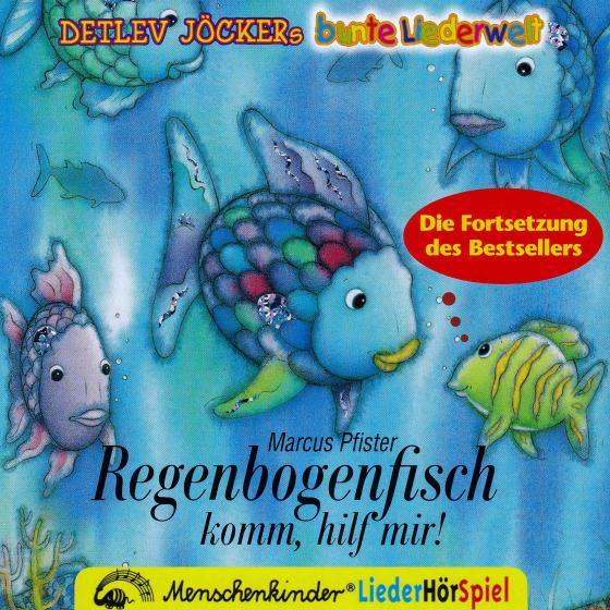 Cover-Bild Regenbogenfisch, komm hilf mir! Ein Liederhörspiel. Mit Instrumentalplaybacks zum Nachsingen und -spielen.