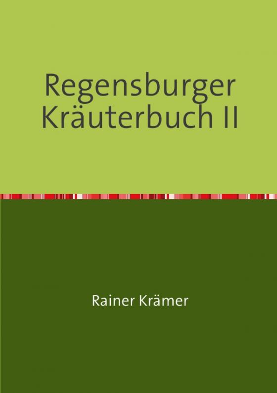 Cover-Bild Regensburger Kräuterbuch II