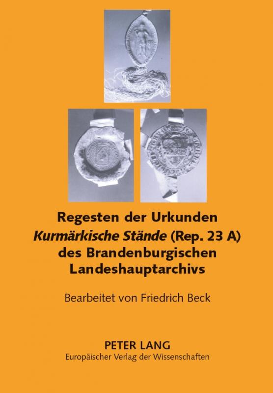 Cover-Bild Regesten der Urkunden «Kurmärkische Stände» (Rep. 23 A) des Brandenburgischen Landeshauptarchivs