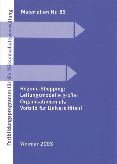 Cover-Bild Regime-Shopping: Leitungsmodelle großer Organisationen als Vorbild für die Universitäten?