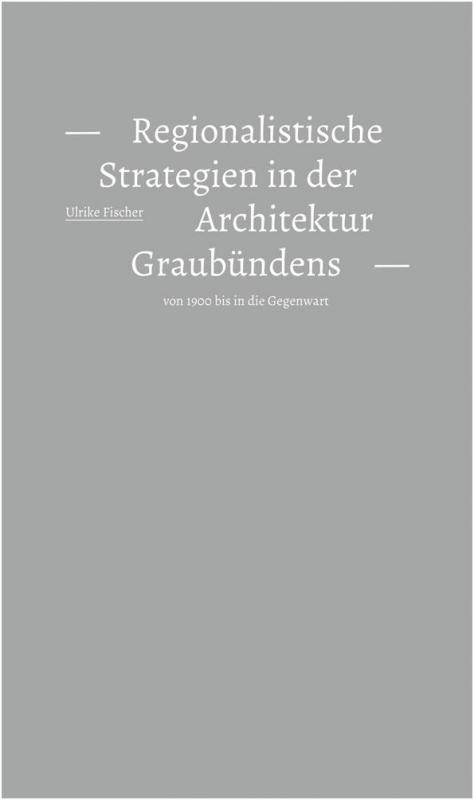 Cover-Bild Regionalistische Strategien in der Architektur Graubündens