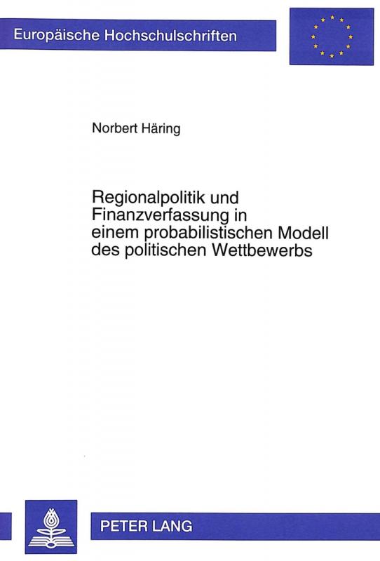 Cover-Bild Regionalpolitik und Finanzverfassung in einem probabilistischen Modell des politischen Wettbewerbs