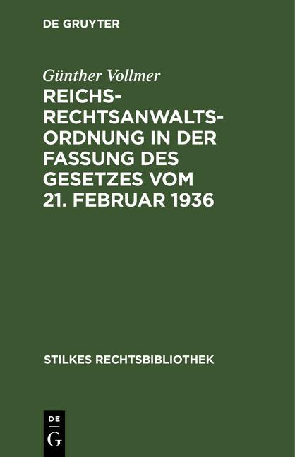 Cover-Bild Reichs-Rechtsanwaltsordnung in der Fassung des Gesetzes vom 21. Februar 1936