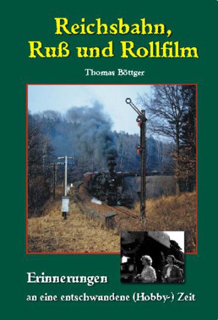 Cover-Bild Reichsbahn, Ruß und Rollfilm
