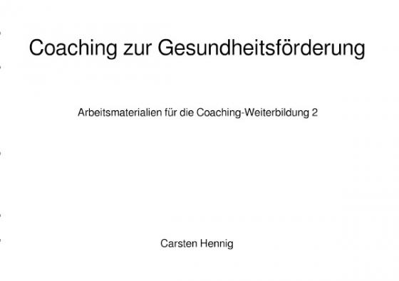 Cover-Bild Reihe: Arbeitsmaterialien für die Coaching-Weiterbildung / Coaching zur Gesundheitsförderung