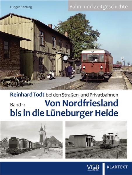 Cover-Bild Reinhard Todt bei den Straßen- und Privatbahnen - Bahn- und Zeitgeschichte