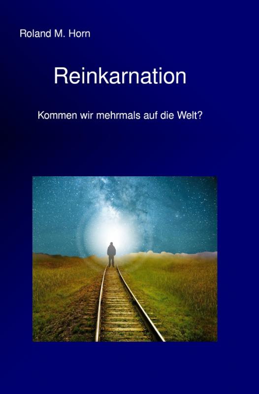 Cover-Bild Reinkarnation - Kommen wir mehrmals auf die Welt?