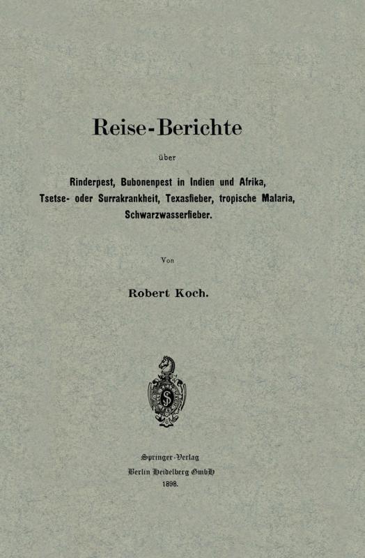 Cover-Bild Reise-Berichte über Rinderpest, Bubonenpest in Indien und Afrika, Tsetse- oder Surrakrankheit, Texasfieber, tropische Malaria, Schwarzwasserfieber