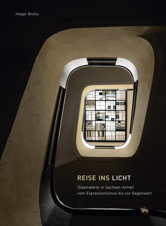 Cover-Bild Reise ins Licht. Glasmalerei in Sachsen-Anhalt vom Expressionismus bis zur Gegenwart