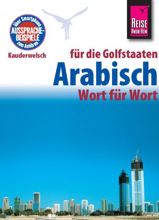 Cover-Bild Reise Know-How Kauderwelsch Arabisch für die Golfstaaten - Wort für Wort: Kauderwelsch-Sprachführer Band 133