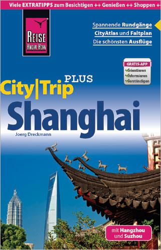 Cover-Bild Reise Know-How Reiseführer Shanghai mit Hangzhou und Suzhou (CityTrip PLUS)