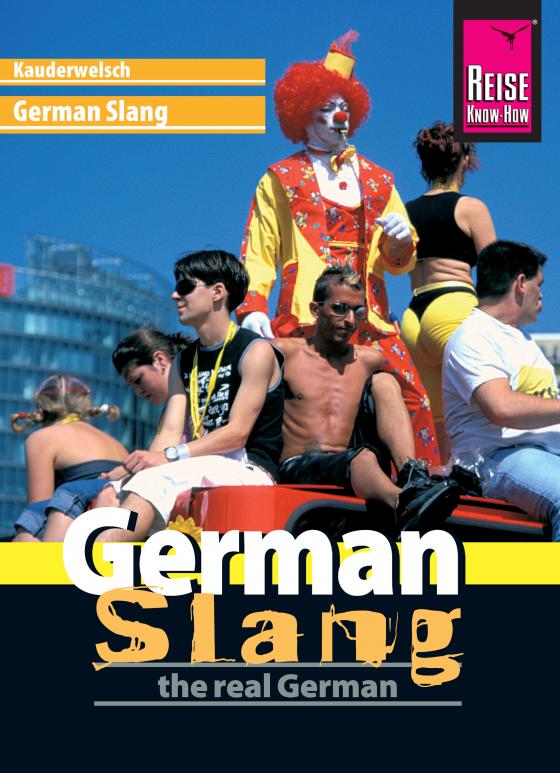 Cover-Bild Reise Know-How Sprachführer German Slang - the real German: Kauderwelsch-Band 188