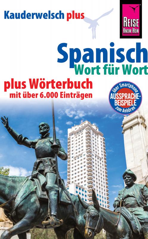 Cover-Bild Reise Know-How Sprachführer Spanisch - Wort für Wort plus Wörterbuch mit über 6.000 Einträgen: Kauderwelsch-Band 16+