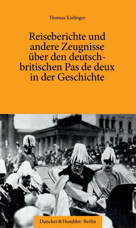 Cover-Bild Reiseberichte und andere Zeugnisse über den deutsch-britischen Pas de deux in der Geschichte.