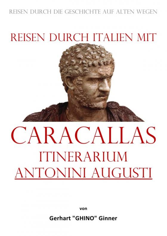 Cover-Bild Reisen durch Italien mit Caracallas Itinerarium Antonini Augusti