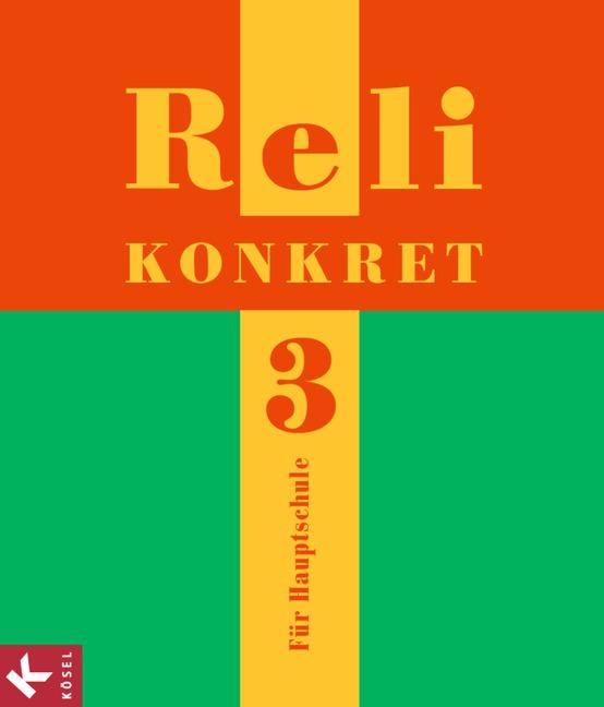 Cover-Bild Reli konkret - Sekundarstufe I / Band 3: 9. Schuljahr - Schülerbuch für die Hauptschule