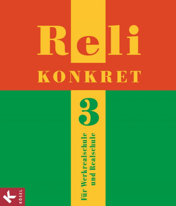 Cover-Bild Reli konkret - Unterrichtswerk für katholischen Religionsunterricht - Sekundarstufe I - Band 3: 9./10. Schuljahr