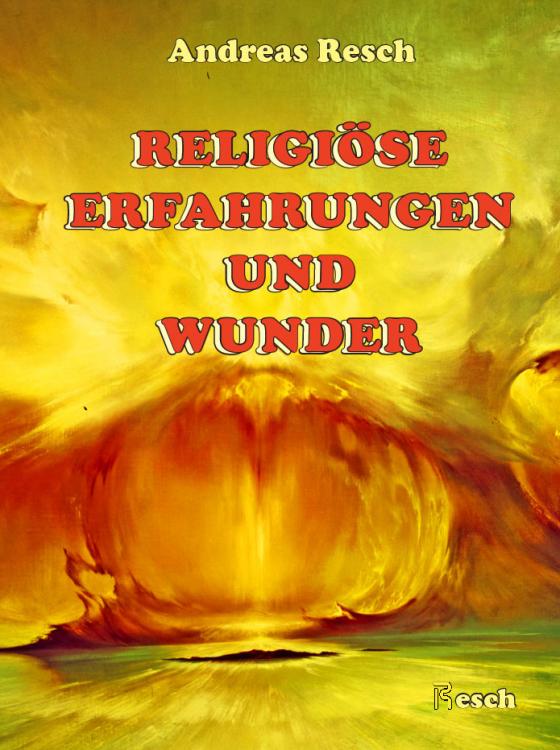 Cover-Bild Religiöse Erfahrungen und Wunder