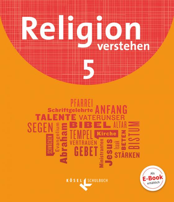 Cover-Bild Religion verstehen - Unterrichtswerk für die katholische Religionslehre an Realschulen in Bayern - 5. Jahrgangsstufe