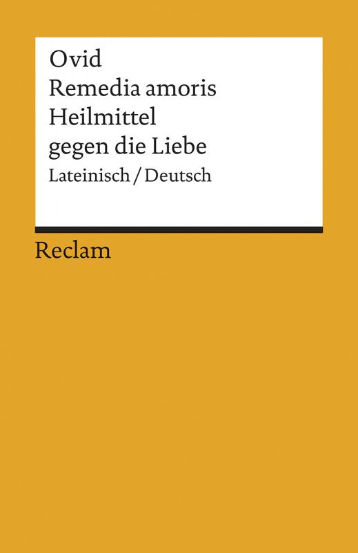 Cover-Bild Remedia amoris / Heilmittel gegen die Liebe. Lateinisch/Deutsch