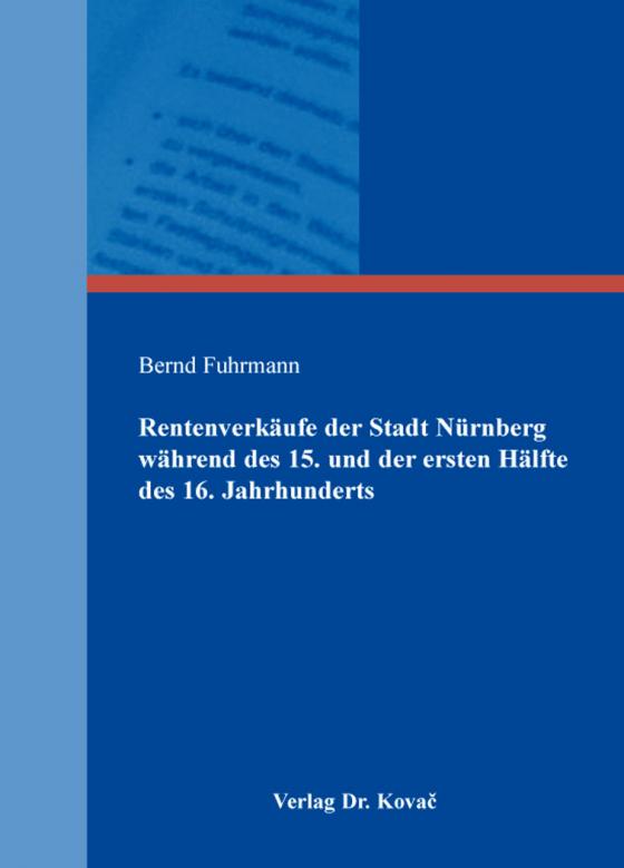 Cover-Bild Rentenverkäufe der Stadt Nürnberg während des 15. und der ersten Hälfte des 16. Jahrhunderts
