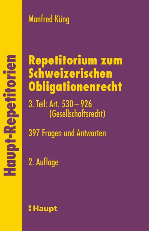 Cover-Bild Repetitorium zum Schweizerischen Obligationenrecht. 3. Teil: Art. 530-926 (Gesellschaftsrecht)
