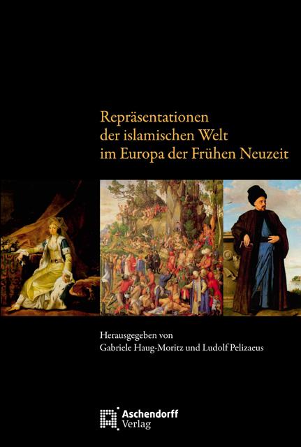 Cover-Bild Repräsentationen der islamischen Welt im Europa der Frühen Neuzeit