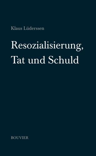 Cover-Bild Resozialisierung, Tat und Schuld