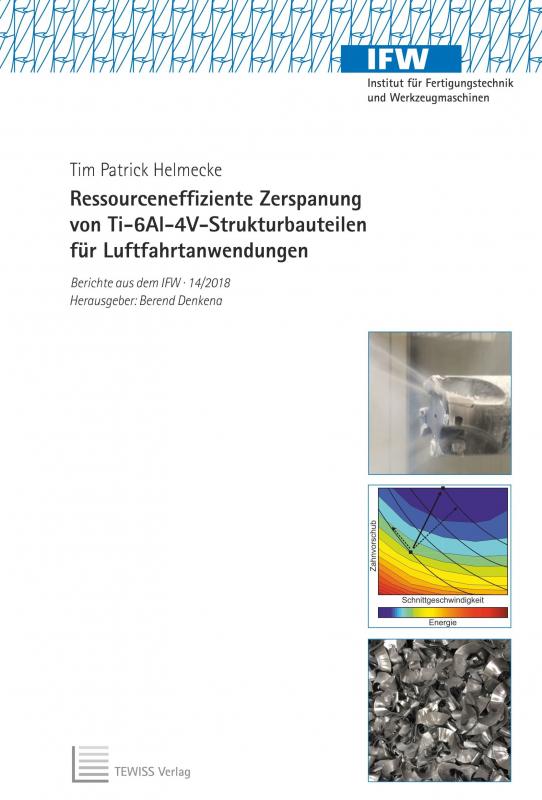 Cover-Bild Ressourceneffiziente Zerspanung von Ti-6Al-4V-Strukturbauteilen für Luftfahrtanwendungen