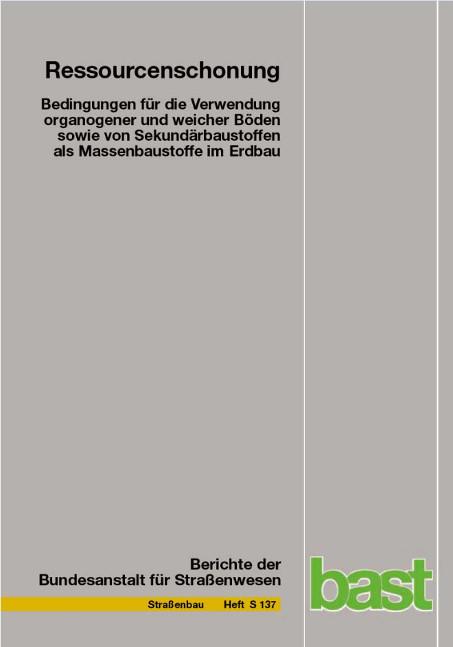 Cover-Bild Ressourcenschonung - Bedingungen für die Verwendung organogener und weicher Böden sowie von Sekundärbaustoffen als Massenbaustoffe im Erdbau