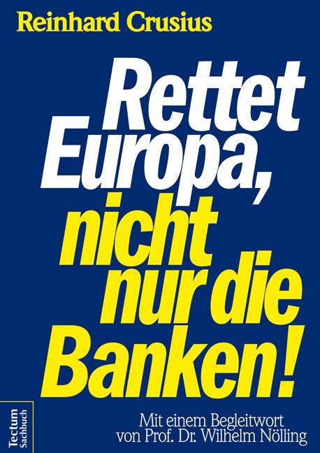 Cover-Bild Rettet Europa, nicht nur die Banken!