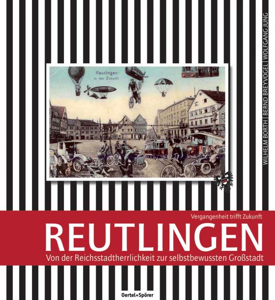 Cover-Bild Reutlingen - Vergangenheit trifft Zukunft