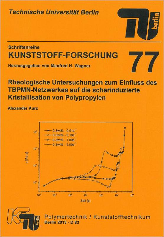 Cover-Bild Rheologische Untersuchungen zum Einfluss des TBPMN-Netzwerkes auf die scherinduzierte Kristallisation von Polypropylen