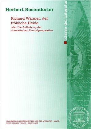 Cover-Bild Richard Wagner, der fröhliche Heide oder Die Aufhebung der dramatischen Zentralperspektive