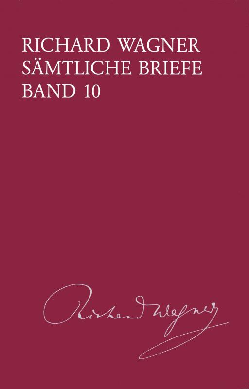 Cover-Bild Richard Wagner Sämtliche Briefe / Sämtliche Briefe Band 10