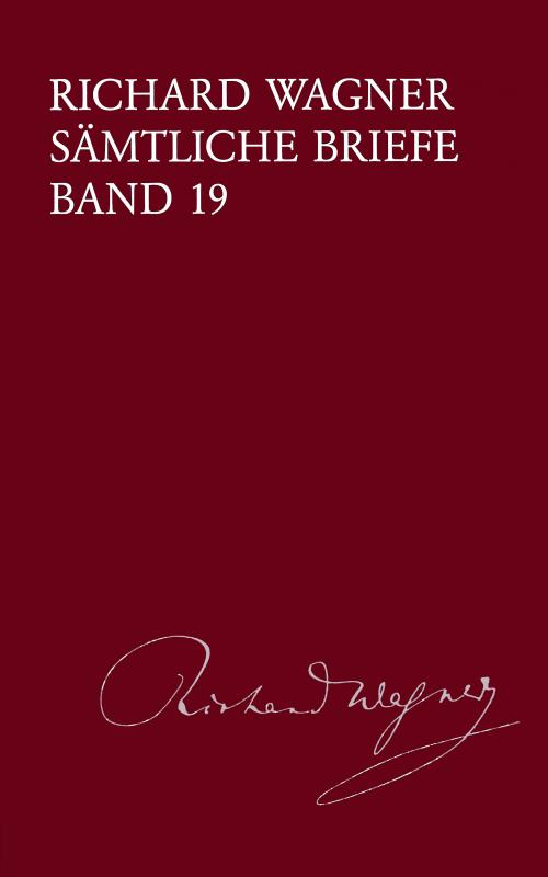 Cover-Bild Richard Wagner Sämtliche Briefe / Sämtliche Briefe Band 19