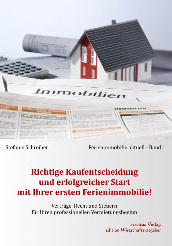 Cover-Bild Richtige Kaufentscheidung und erfolgreicher Start mit Ihrer ersten Ferienimmobilie!