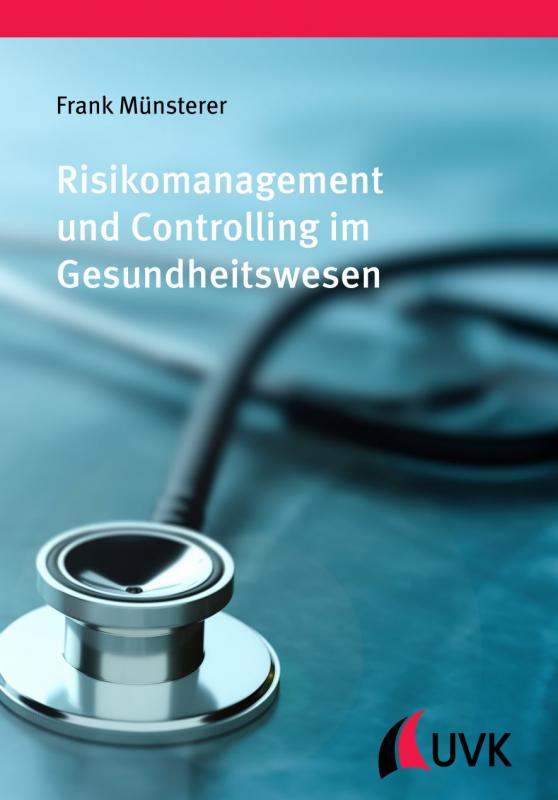 Cover-Bild Risikomanagement und Controlling im Gesundheitswesen