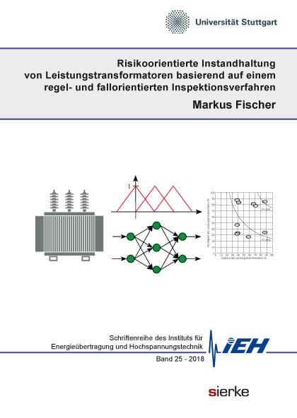 Cover-Bild Risikoorientierte Instandhaltung von Leistungstransformatoren basierend auf einem regel- und fallorientierten Inspektionsverfahren