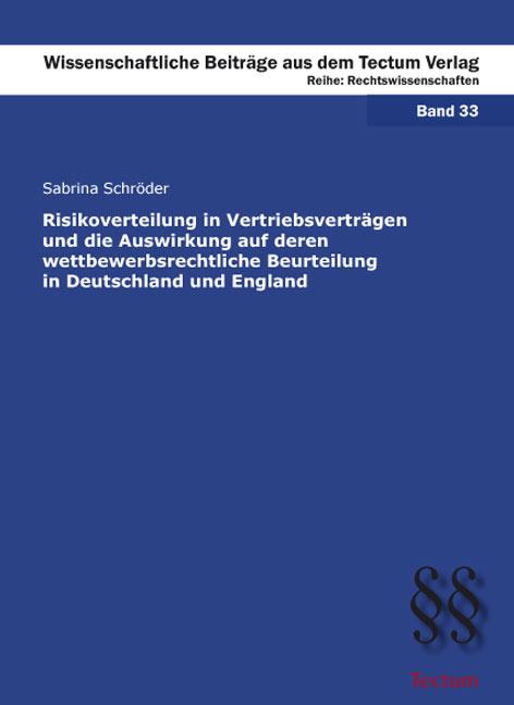 Cover-Bild Risikoverteilung in Vertriebsverträgen und die Auswirkung auf deren wettbewerbsrechtliche Beurteilung in Deutschland und England