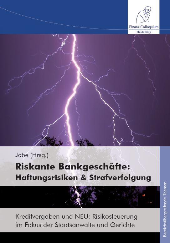 Cover-Bild Riskante Bankgeschäfte: Haftungsrisiken & Strafverfolgung
