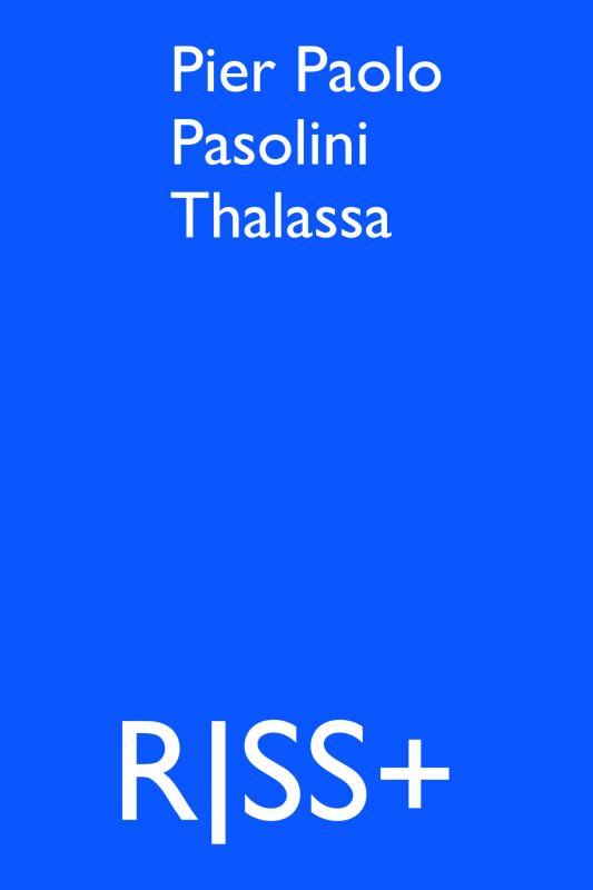 Cover-Bild RISS+ Pier Paolo Pasolini Thalassa