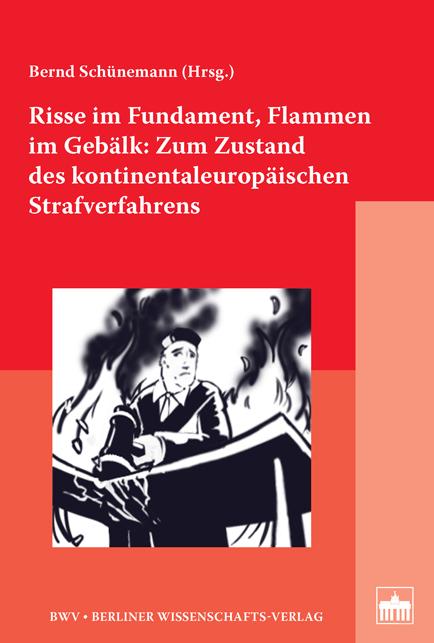 Cover-Bild Risse im Fundament, Flammen im Gebälk: Zum Zustand des kontinentaleuropäischen Strafverfahrens