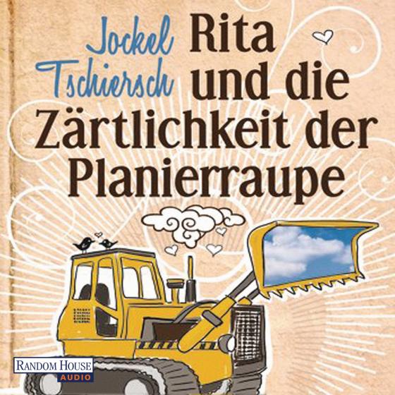 Cover-Bild Rita und die Zärtlichkeit der Planierraupe